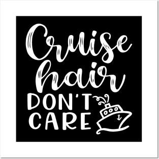 Cruise Hair Don't Care Cruising Family Vacation Funny Posters and Art